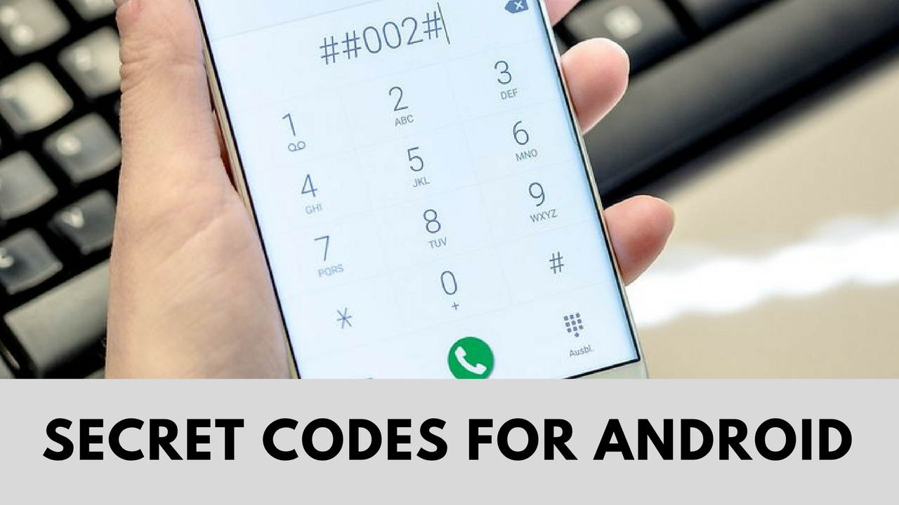 Top Hidden Android Secret Codes And Hacks In 2020