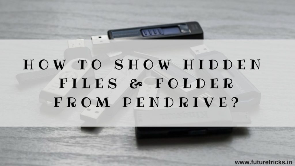 pendrive-ke-hidden-folder-files-kaise-dekhe