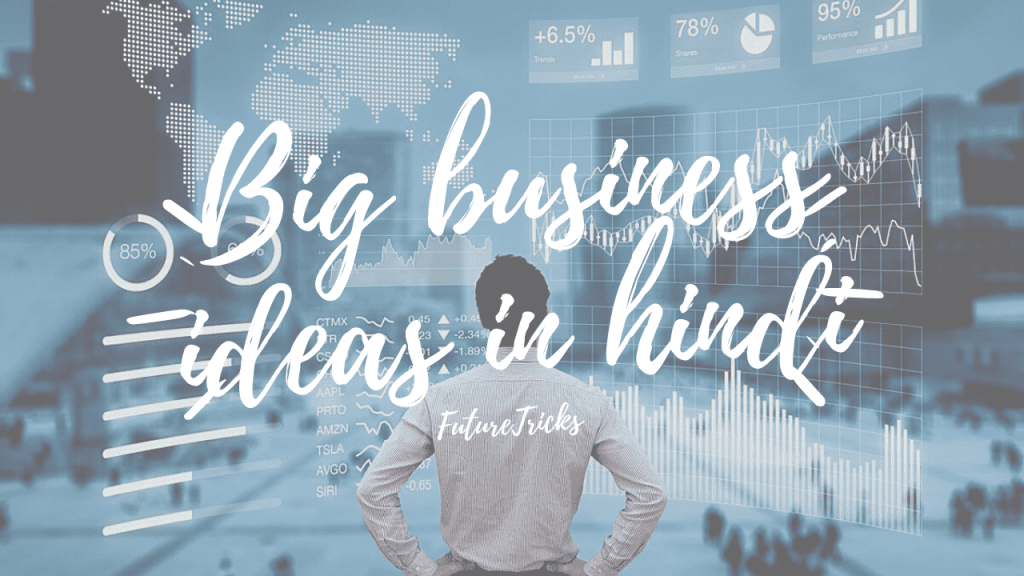 Top 10 Big Business Ideas In Hindi [Latest 2020]