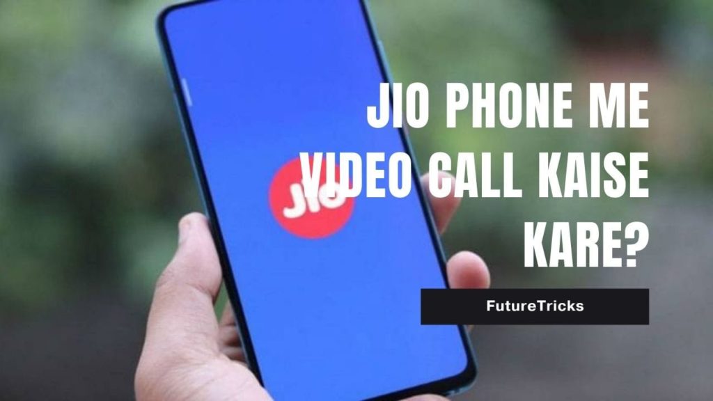 How to make Video Call in Jio Phone? 