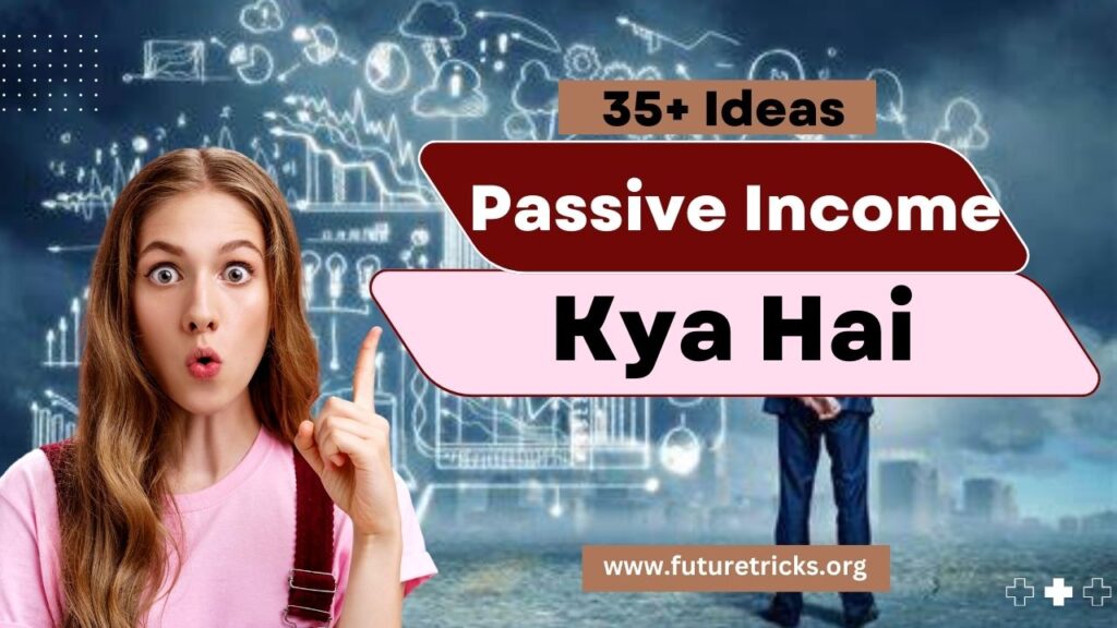 34+ Passive Income Ideas in Hindi